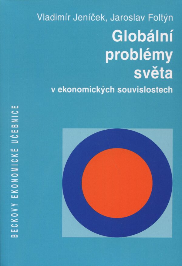 Globální problémy světa v ekonomických souvislostech (Vladimír Jeníček) (česky)