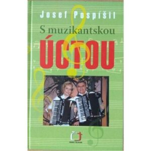 S muzikantskou úctou (Josef Pospíšil) (česky)