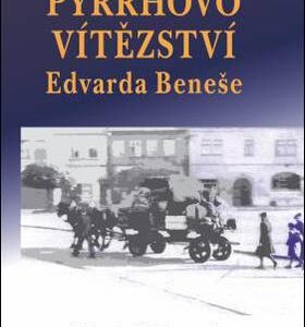Pyrrhovo vítězství Edvarda Beneše (Dědinová Sidonia) (česky)