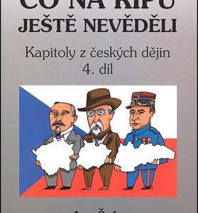 Co na Řípu ještě nevěděli aneb Od Josefa II. k T. G. Masarykovi - Kapitoly z českých dějin - 4. díl (Jan Šula) (česky)