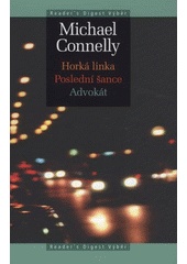 Horká linka; Poslední šance; Advokát (Michael Connelly) (česky)