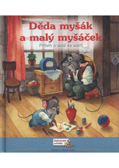 Děda myšák a malý myšáček (Sarah Albee)