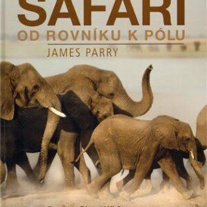 Safari od rovníku k pólu (James Parry) (česky)