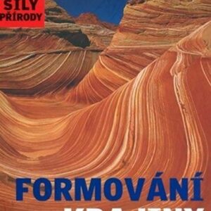 Formování krajiny - Síly přírody (Daniel Gilpin) (česky)