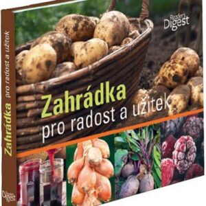 Zahrádka pro radost a užitek (Jitka Šišáková) (česky)
