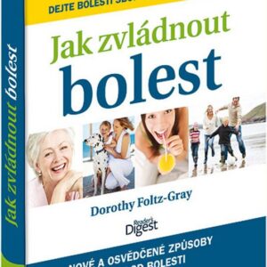 Jak zvládnout bolest (Foltz-Gray Dorothy) (česky)