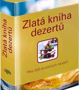 Zlatá kniha dezertů - přes 250 skvostných receptů (Lane Rachel) (česky)