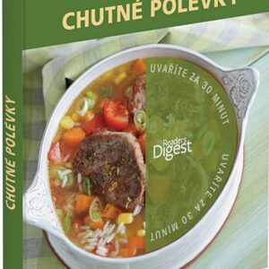 Uvaříte za 30 minut - Chutné polévky (česky)