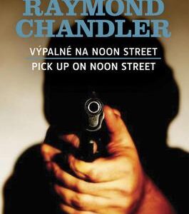 Výpalné na Noon Street/Pick Up on Noon Street (Raymond Chandler) (česky)