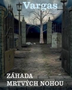 Záhada mrtvých nohou (Fred Vargas) (česky)