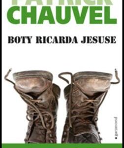 Boty Ricarda Jesuse (Patrick Chauvel) (česky)