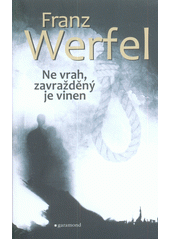 Ne vrah, zavražděný je vinen (Franz Werfel) (česky)