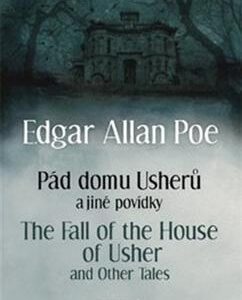 Pád domu Usherů a další povídky / The Fall of the House of Usher and other Tales (Edgar Allan Poe) (česky)