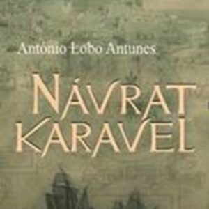 Návrat karavel (António Lobo Antunes) (česky)