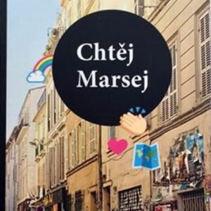 Chtěj Marsej - Průvodce pro lidi, co chtěj (Alena Brunhilda Oswaldová) (česky)