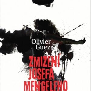 Zmizení Josefa Mengeleho (Olivier Guez) (česky)