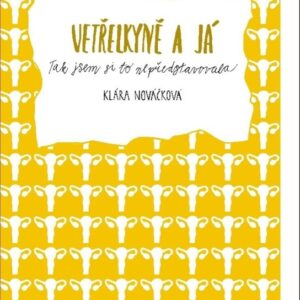 Vetřelkyně a já (Klára Nováčková) (česky)