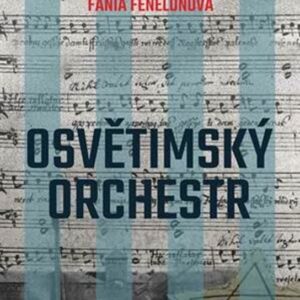Osvětimský orchestr (Fania Fénélonová) (česky)