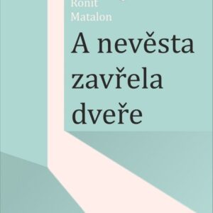A nevěsta zavřela dveře (Ronit Matalon) (česky)