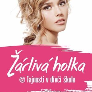 Žárlivá holka @ Tajnosti v dívčí škole - 2. díl (Carmen Reid) (česky)