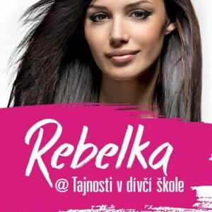 Rebelka @ Tajnosti v dívčí škole (Carmen Reid) (česky)