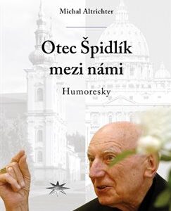 Otec Špidlík mezi námi (Michal Altrichter) (česky)
