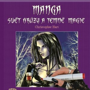 Naučte se kreslit Manga - svět hrůzy a temné magie (Hart Christopher) (česky)