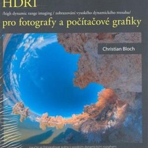 HDRI pro fotografy a počítačové grafiky - (high dynamic range imaging) (Bloch Christian) (česky)