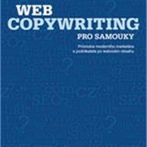 WebCopywriting - Průvodce moderního marketéra pro samouky (Pavel Šenkapoun) (česky)