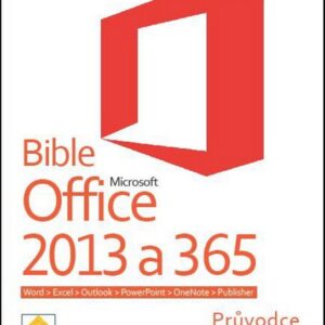 Bible Microsoft Office 2013 a 365 (Stanislav Janů) (česky)
