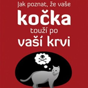 Jak poznat, že vaše kočka touží po vaší krvi (Matthew Inman) (česky)