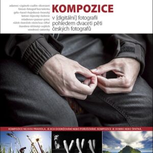 Kompozice v [digitální] fotografii pohledem dvaceti pěti českých fotografů (česky)