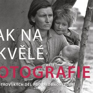 Jak na skvělé fotografie (Val Williams) (česky)