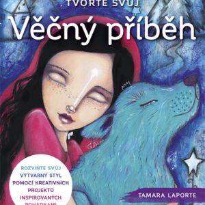 Tvořte svůj Věčný příběh (Tamara Laporte) (česky)