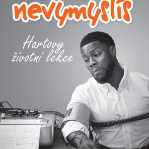 To nevymyslíš - Hartovy životní lekce (Hart Kevin) (česky)