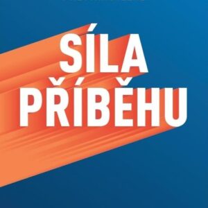 Síla příběhu - Jak se stát dokonalým vypravěčem a proměnit nemožné v nevyhnutelné (Margolis Michael) (česky)