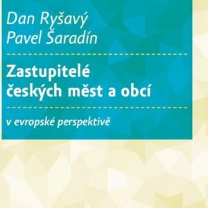 Zastupitelé českých měst a obcí v evropské perspektivě (Martina Šaradínová) (česky)