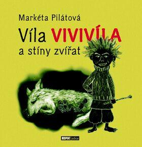 Víla Vivilíla a stíny zvířat (Markéta Pilátová) (česky)