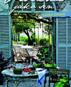 Provence jako sen (Lenka Horňáková Civade) (česky)