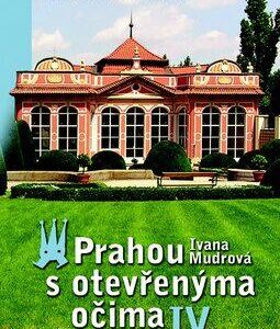Prahou s otevřenýma očima IV. (Ivana Mudrová) (česky)