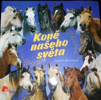 Koně našeho světa (Cynthia McFarland) (česky)