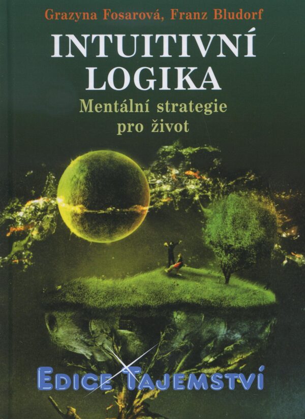 Intuitivní logika - Grazyna Fosarová, Franz Bludorf (Grazyna Fosar) (česky)