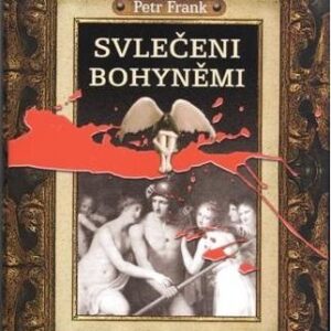 Svlečeni bohyněmi (Petr Frank) (česky)