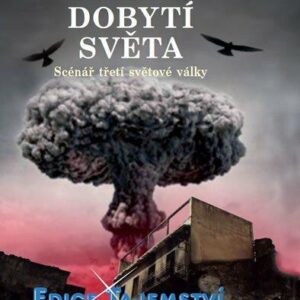 Dobytí světa - Scénář třetí světové války (Chossudovsky Michel) (česky)