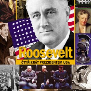 Roosevelt - Čtyřikrát prezidentem USA (Ivan Brož) (česky)
