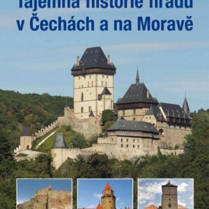 Tajemná historie hradů v Čechách a na Moravě (Magdalena Wagnerová) (česky)