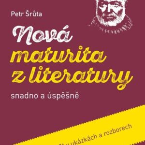 Nová maturita z literatury (Šrůta Petr) (česky)