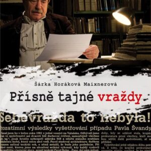 Přísně tajné vraždy (Šárka Horáková Maixnerová) (česky)
