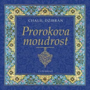 Prorokova moudrost (Chalíl Džibrán) (česky)