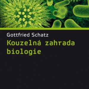 Kouzelná zahrada biologie (Gottfried Schatz) (česky)